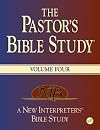 The Pastor's Bible Study: A New Interpreter's Bible Study, Volume 4