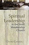 Spiritual Leadership in the Small Membership Church