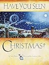 Have You Seen Christmas?