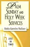Palm Sunday And Holy Week Services (Just in Time!)