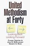 United Methodism at forty : looking back, looking forward