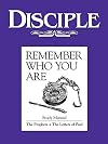 Disciple: Remember Who You Are: the Prophets, the Letters of Paul