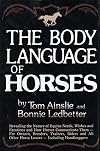 The Body Language of Horses: Revealing the Nature of Equine Needs, Wishes and Emotions and How Horses Communicate Them - For Owners, Breeders, ... All Other Horse Lovers Including Handicappers