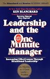 Leadership and the One Minute Manager: Increasing Effectiveness Through Situational Leadership