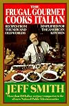 The Frugal Gourmet Cooks Italian: Recipes from the New and Old Worlds, Simplified for the American Kitchen