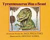 Tyrannosaurus was a beast : dinosaur poems