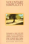 Voluntary Simplicity: Toward a Way of Life That Is Outwardly Simple, Inwardly Rich (Revised edition)