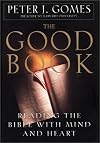 The Good Book: Reading the Bible with Mind and Heart