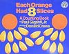 Each Orange Had 8 Slices : A Counting Book