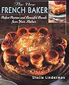 The New French Baker: Perfect Pastries And Beautiful Breads From Your Kitchen
