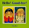 Hello! Good-Bye!