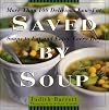 Saved by Soup: More Than 100 Delicious Low-Fat Soup Recipes to Eat and Enjoy Every Day