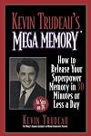 Kevin Trudeau's Mega Memory: How to Release Your Superpower Memory in 30 Minutes Or Less a Day