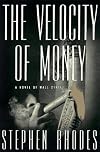 The Velocity of Money: A Novel of Wall Street