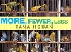 More, Fewer, Less