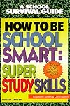 How to Be School Smart (School Survival Guide)