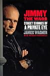 Jimmy the Wags: Street Stories of a Private Eye