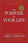 The Purpose of Your Life: Finding Your Place In The World Using Synchronicity, Intuition, And Uncommon Sense
