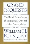 Grand Inquests: The Historic Impeachments of Justice Samuel Chase and President Andrew Johnson