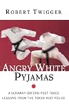 Angry White Pyjamas: A Scrawny Oxford Poet Takes Lessons From The Tokyo Riot Police