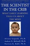 The Scientist in the Crib: What Early Learning Tells Us About the Mind