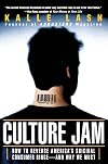 Culture Jam: How to Reverse America's Suicidal Consumer Binge--And Why We Must