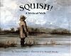 Squish!: A Wetland Walk