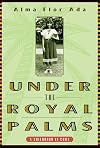 Under the Royal Palms: A Childhood in Cuba
