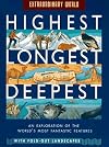Highest, Longest, Deepest: An Exploration of the World's Most Fantastic Features (Extraordinary World)