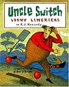 Uncle Switch: Loony Limericks