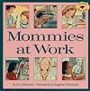 Mommies at Work