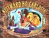 Westward Ho, Carlotta!
