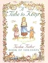 A Time to Keep: The Tasha Tudor Book of Holidays