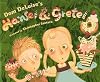 Hansel and Gretel