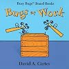 Bugs At Work (Busy Bugs Board Books)