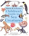 Simon & Schuster Children's Guide to Sea Creatures
