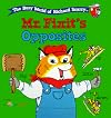 Mr. Fixit's Opposites (The Busy World of Richard Scarry)