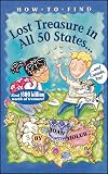 How to Find Lost Treasure: In All Fifty States and Canada, Too!