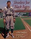 Shoeless Joe and Black Betsy