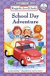 Raggedy Ann & Andy: School Day Adventure (Ready-to-Read Level 3)