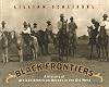 Black Frontiers: A History of African American Heroes in the Old West