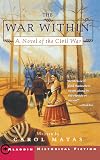 The War Within: A Novel of the Civil War