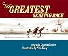 The Greatest Skating Race: A World War II Story from the Netherlands