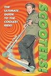 Scooters!: The Ultimate Guide to the Coolest Ride!