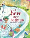 I'm Still Here in the Bathtub: Brand New Silly Dilly Songs