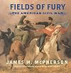 Fields of Fury: The American Civil War