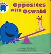 Opposites with Oswald