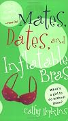 Mates, Dates, and Inflatable Bras