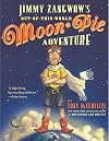 Jimmy Zangwow's Out-of-This-World Moon-Pie Adventure