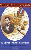 A Three-Minute Speech : Lincoln's Remarks at Gettysburg